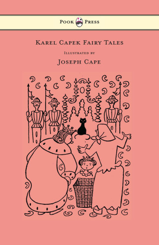 Karel Capek Fairy Tales - With One Extra as a Makeweight and Illustrated by Joseph Capek