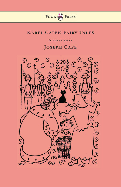 Karel Capek Fairy Tales - With One Extra as a Makeweight and Illustrated by Joseph Capek 