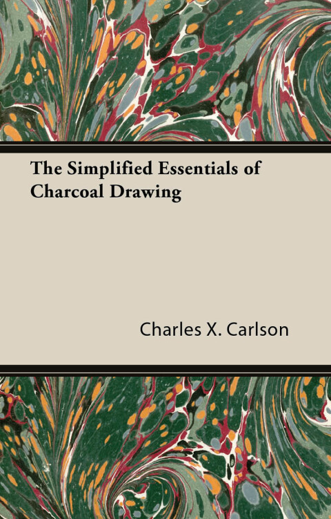 Cover image for book The Simplified Essentials of Charcoal Drawing
