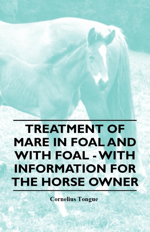 Cover image for book Treatment of Mare in Foal and with Foal - With Information for the Horse Owner