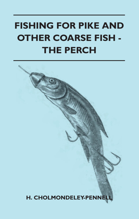 Cover image for book Fishing for Pike and Other Coarse Fish - The Perch