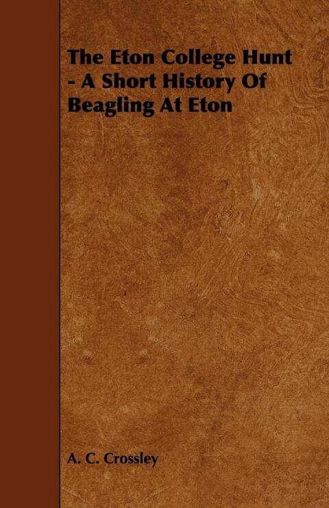 Cover image for book The Eton College Hunt - A Short History Of Beagling At Eton