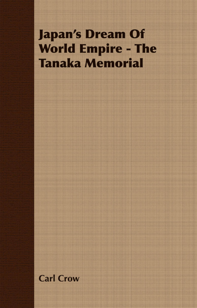 Japan's Dream Of World Empire - The Tanaka Memorial