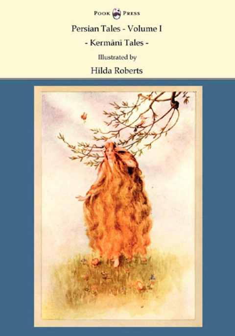 Cover image for book Persian Tales - Volume I - Kermani Tales - Illustrated by Hilda Roberts