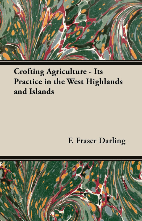 Cover image for book Crofting Agriculture - Its Practice in the West Highlands and Islands