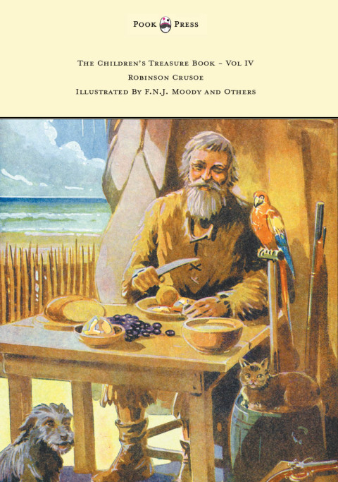 Children's Treasure Book - Vol IV - Robinson Crusoe - Illustrated By F.N.J. Moody and Others 