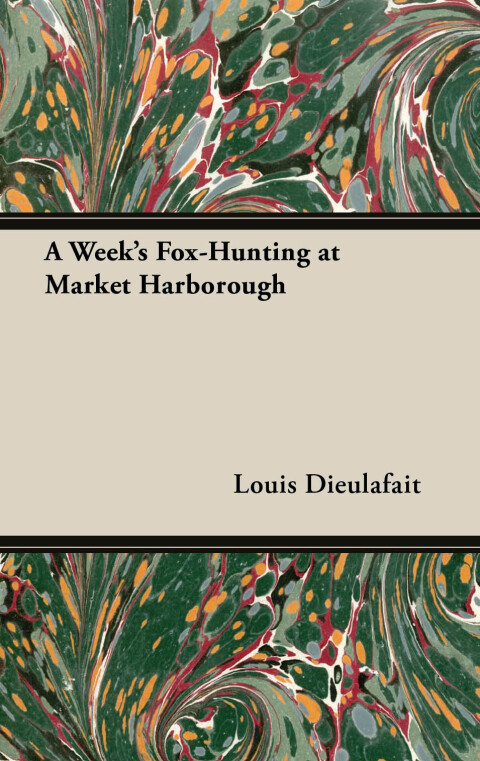 Cover image for book A Week's Fox-Hunting at Market Harborough