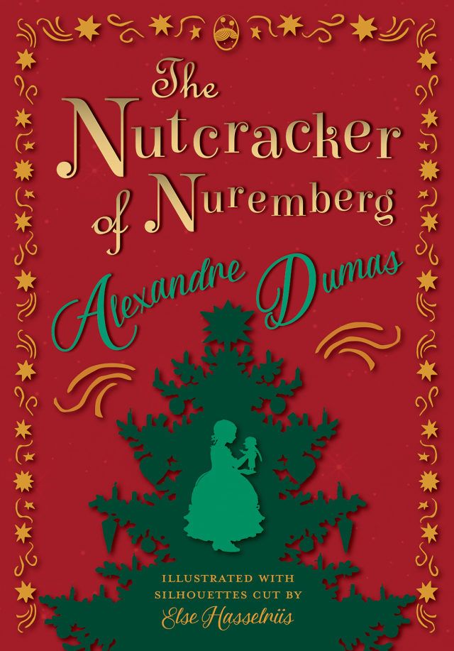 The Nutcracker of Nuremberg - Illustrated with Silhouettes Cut by Else Hasselriis