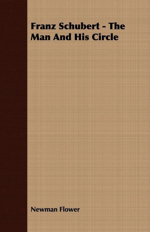 Cover image for book Franz Schubert - The Man And His Circle