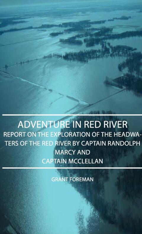 Cover image for book Adventure in Red River - Report on the Exploration of the Headwaters of the Red River by Captain Randolph Marcy and Captain McClellan
