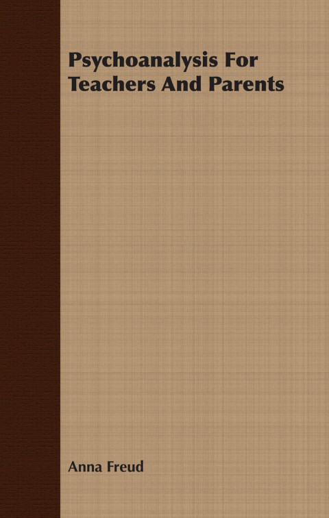 Cover image for book Psychoanalysis For Teachers And Parents