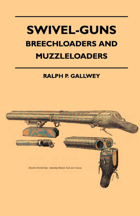 Cover image for book Swivel-Guns - Breechloaders And Muzzleloaders