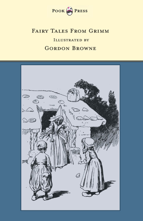 Cover image for book Fairy Tales From Grimm - Illustrated by Gordon Browne
