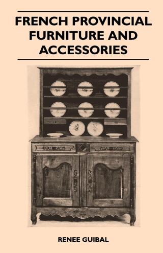 French Provincial - Furniture and Accessories - For Interiors and Gardens