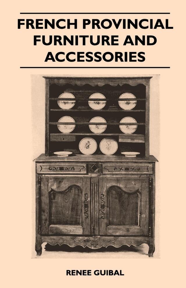 French Provincial - Furniture and Accessories - For Interiors and Gardens