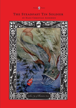 The Steadfast Tin Soldier - The Golden Age of Illustration Series