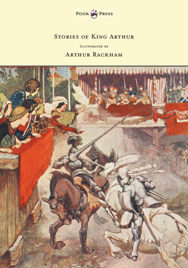 Stories of King Arthur - Illustrated by Arthur Rackham