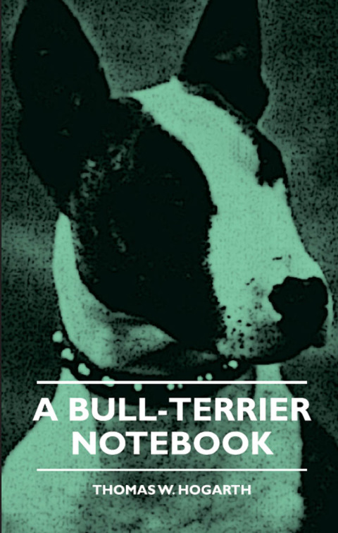 Cover image for book A Bull-Terrier Notebook