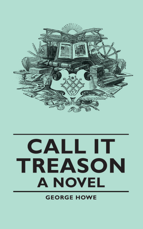 Cover image for book Call It Treason - A Novel
