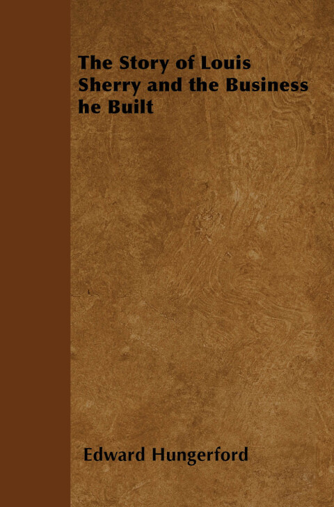 Cover image for book The Story of Louis Sherry and the Business he Built