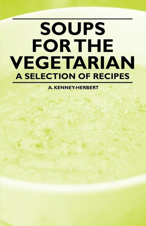 Cover image for book Soups for the Vegetarian - A Selection of Recipes