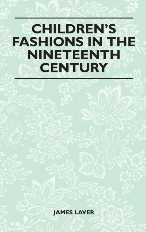 Cover image for book Children's Fashions in the Nineteenth Century