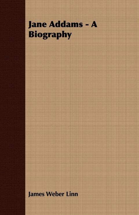 Cover image for book Jane Addams - A Biography