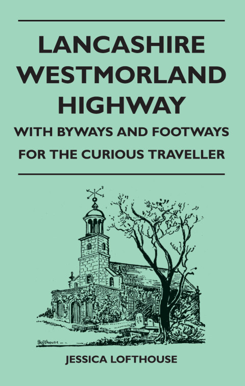 Cover image for book Lancashire Westmorland Highway - With Byways and Footways for the Curious Traveller