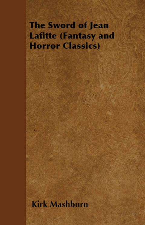 Cover image for book The Sword of Jean Lafitte (Fantasy and Horror Classics)