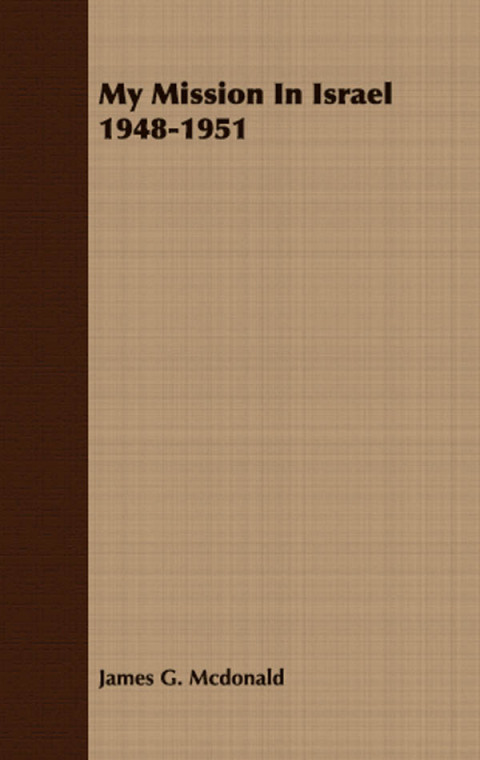 Cover image for book My Mission In Israel 1948-1951