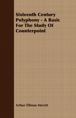 Sixteenth Century Polyphony - A Basic For The Study Of Counterpoint