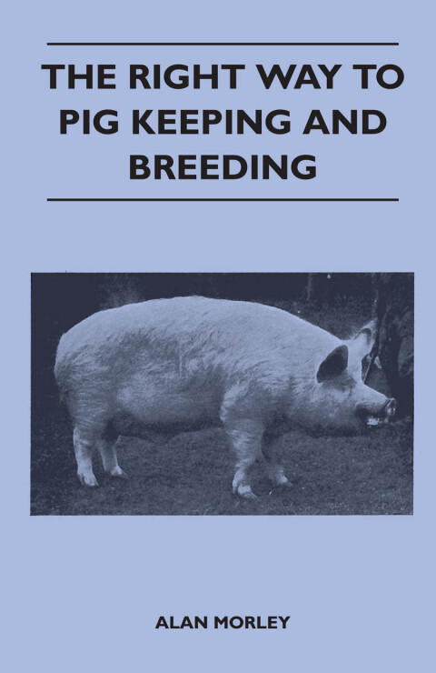 Cover image for book The Right Way to Pig Keeping and Breeding