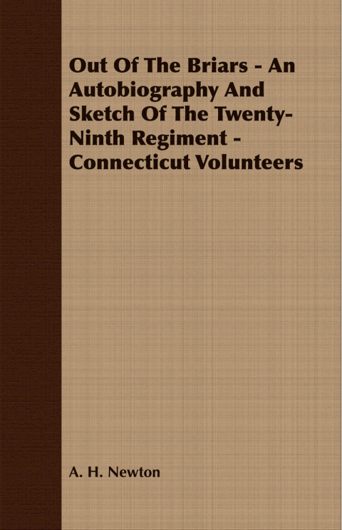 Cover image for book Out Of The Briars - An Autobiography And Sketch Of The Twenty-Ninth Regiment - Connecticut Volunteers
