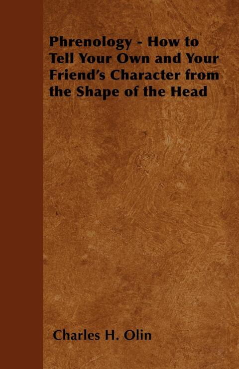 Cover image for book Phrenology - How to Tell Your Own and Your Friend's Character from the Shape of the Head