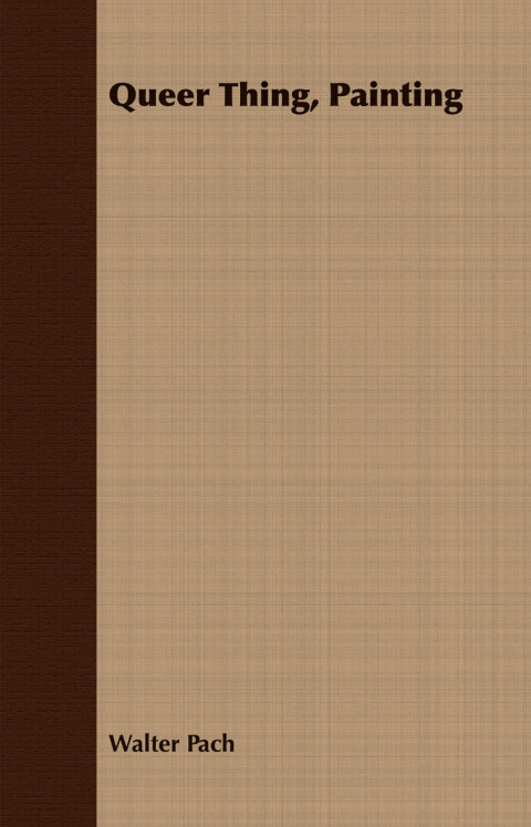 Cover image for book Queer Thing, Painting - Forty Years in the World of Art