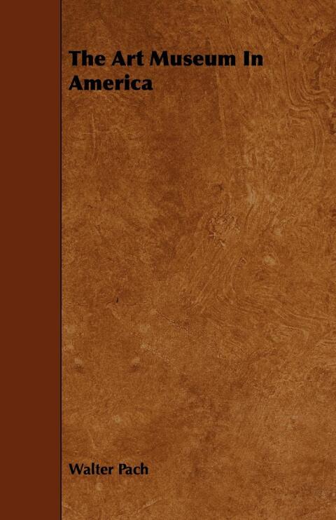 Cover image for book The Art Museum In America
