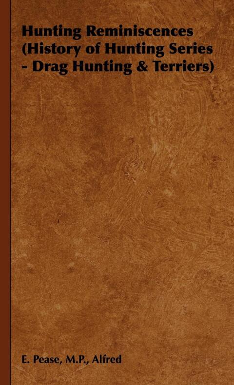 Cover image for book Hunting Reminiscences (History of Hunting Series - Drag Hunting & Terriers)