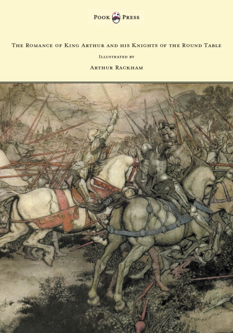 Cover image for book The Romance of King Arthur and his Knights of the Round Table - Illustrated by Arthur Rackham