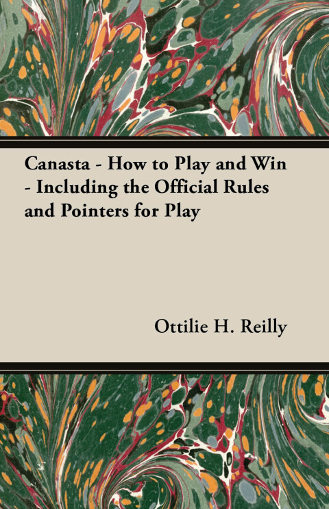 Cover image for book Canasta - How to Play and Win - Including the Official Rules and Pointers for Play