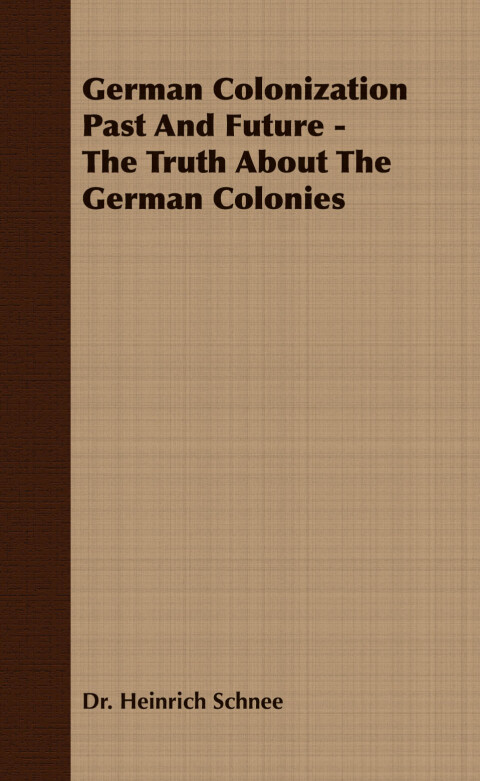 Cover image for book German Colonization Past And Future - The Truth About The German Colonies