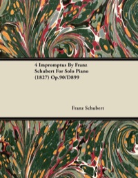 Titelbild: 4 Impromptus By Franz Schubert For Solo Piano (1827) Op.90/D899 9781446516768