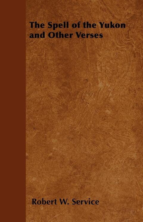 Cover image for book The Spell of the Yukon and Other Verses