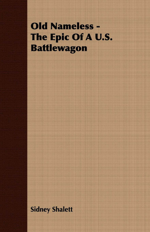 Cover image for book Old Nameless - The Epic Of A U.S. Battlewagon