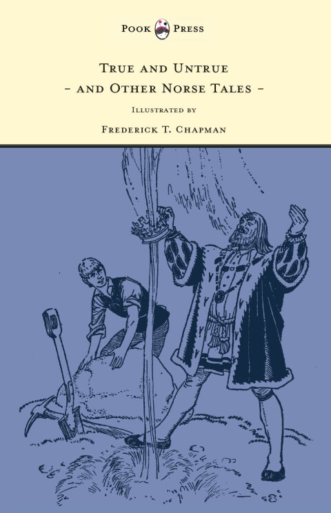 Cover image for book True and Untrue and Other Norse Tales - Illustrated by Frederick T. Chapman