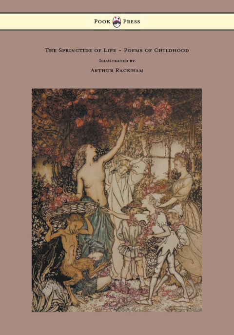 Cover image for book The Springtide of Life - Poems of Childhood - Illustrated by Arthur Rackham