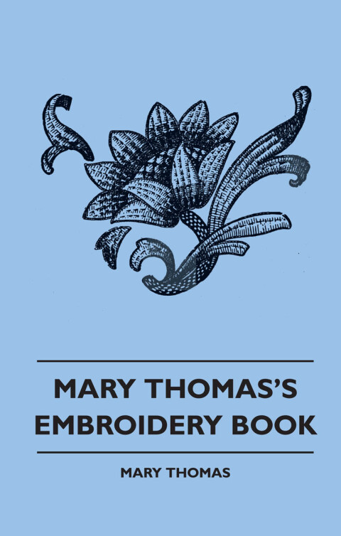 Cover image for book Mary Thomas's Embroidery Book