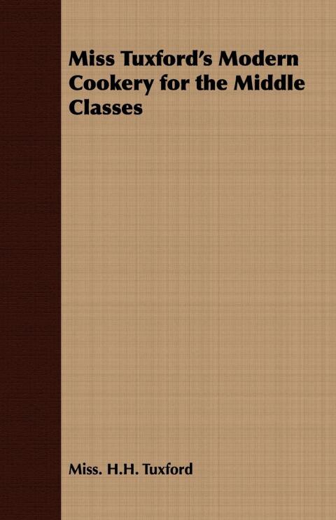 Cover image for book Miss Tuxford's Modern Cookery for the Middle Classes