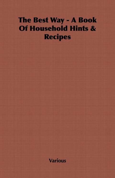Cover image for book The Best Way - A Book Of Household Hints & Recipes