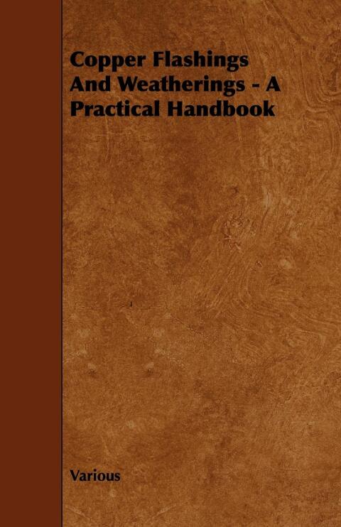 Cover image for book Copper Flashings And Weatherings - A Practical Handbook