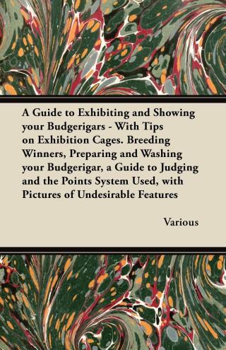 A Guide to Exhibiting and Showing your Budgerigars